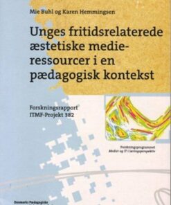 Unges Fritidsrelaterede æstetiske Medieressourcer I En Pædagogisk Kontekst - Mia Buhl - Bog