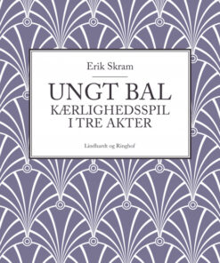 Ungt bal: Kærlighedsspil i tre akter (Bog)