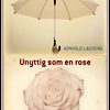 Unyttig som en rose (E-bog)