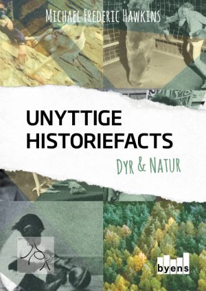 Unyttige Historiefacts - Dyr & Natur - Michael Frederic Hawkins - Bog