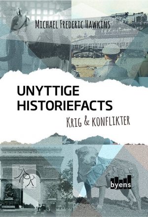 Unyttige Historiefacts - Krig & Konflikter - Michael Frederic Hawkins - Bog