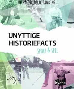 Unyttige Historiefacts - Sport & Spil - Michael Frederic Hawkins - Bog