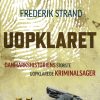 Uopklaret - Danmarkshistoriens største uopklarede kriminalsager (E-bog)