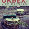 Urbex - Urban Exploration (E-bog)
