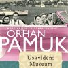 Uskyldens Museum - Orhan Pamuk - Bog