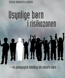 Usynlige Børn I Risikozonen - Teresa Jakubczyk Clausen - Bog