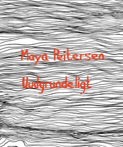 Uudgrundeligt - Maya Peitersen - Bog