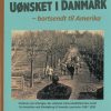 Uønsket i Danmark - bortsendt til Amerika (Bog)