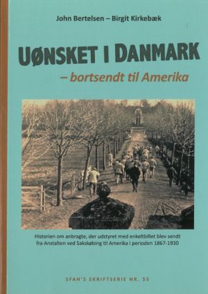 Uønsket i Danmark - bortsendt til Amerika (Bog)