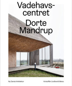 Vadehavscentret - Ny dansk arkitektur Bd. 1 (Bog)