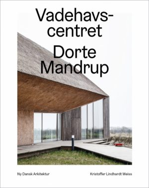 Vadehavscentret - Ny dansk arkitektur Bd. 1 (Bog)
