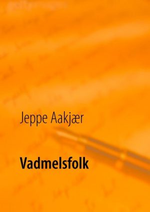 Vadmelsfolk - Jeppe Aakjær - Bog