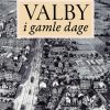 Valby I Gamle Dage - Kristian Erslev - Bog