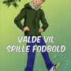 Valde vil spille fodbold (Bog)