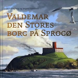 Valdemar den Stores borg på Sprogø (Bog)