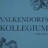 Valkendorfs Kollegiums Historie - Fra dets oprettelse 1588 og indtil 1865 (E-bog)