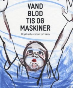 Vand, blod, tis og maskiner (Bog)