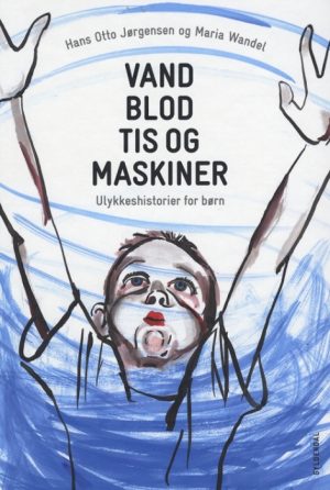 Vand, blod, tis og maskiner (Bog)