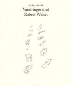 Vandringer Med Robert Walser - Carl Seelig - Bog