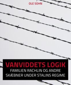 Vanviddets logik: Familien Rachlin og andre skæbner under Stalins regime (E-bog)