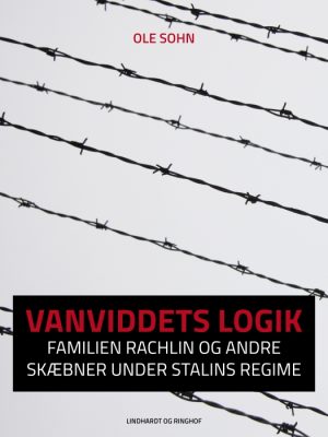 Vanviddets logik: Familien Rachlin og andre skæbner under Stalins regime (E-bog)