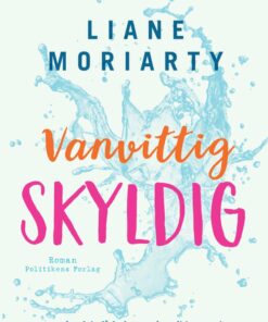 Vanvittig Skyldig - Liane Moriarty - Bog