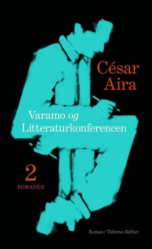 Varamo + Litteraturkonferencen - César Aira - Bog