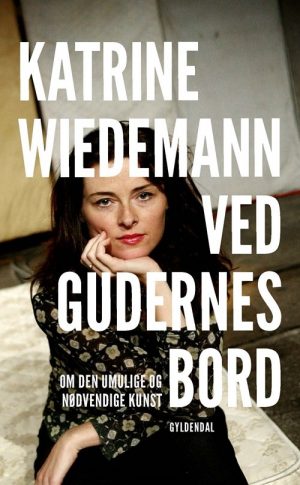 Ved Gudernes Bord - Katrine Wiedemann - Bog