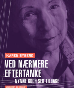 Ved nærmere eftertanke. Nynne Koch ser tilbage (E-bog)