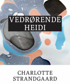 Vedrørende Heidi - Charlotte Strandgaard - Bog