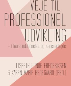 Veje Til Professionel Udvikling - Karen Marie Hedegaard - Bog