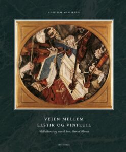 Vejen Mellem Elstir Og Vinteuil - Christine Marstrand - Bog