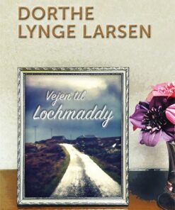 Vejen Til Lochmaddy - Dorthe Lynge Larsen - Bog