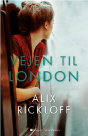 Vejen Til London - Alix Rickloff - Bog