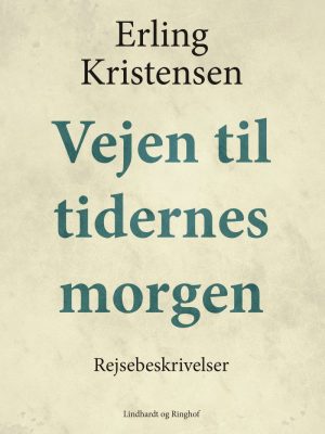 Vejen Til Tidernes Morgen - Erling Kristensen - Bog