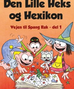 Vejen til Spang Kuk #1: Den Lille Heks og Hexikon (E-bog)