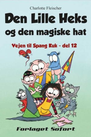 Vejen til Spang Kuk #12: Den Lille Heks og den magiske hat (E-bog)