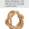 Vejledning Og Praksisteori - Per Lauvås - Bog