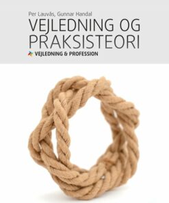 Vejledning Og Praksisteori - Per Lauvås - Bog