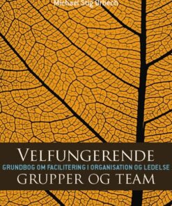 Velfungerende Grupper Og Team - Michael Stig ørbech - Bog