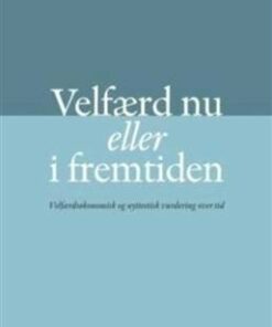 Velfærd Nu Eller I Fremtiden - Flemming Møller - Bog