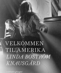 Velkommen Til Amerika - Linda Boström Knausgård - Bog