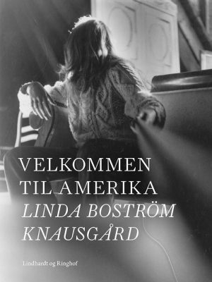 Velkommen Til Amerika - Linda Boström Knausgård - Bog