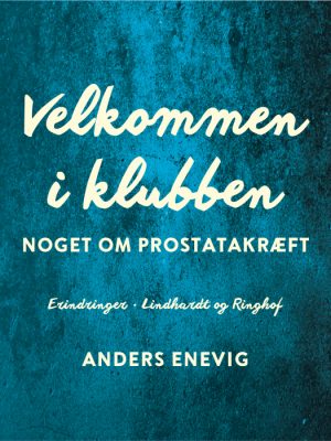 Velkommen i klubben: noget om prostatakræft (E-bog)