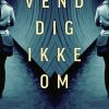 Vend Dig Ikke Om - Tove Alsterdal - Bog