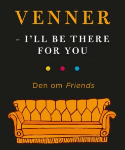 Venner - Den Om Friends - Kelsey Miller - Bog
