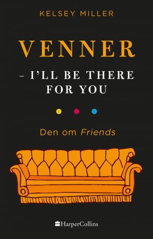 Venner - Den Om Friends - Kelsey Miller - Bog