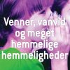 Venner, vanvid og meget hemmelige hemmeligheder (E-bog)