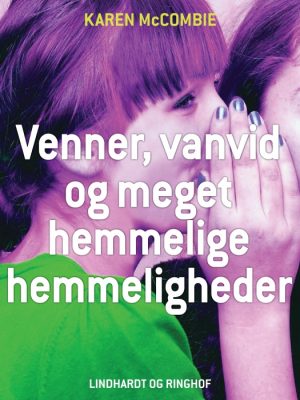 Venner, vanvid og meget hemmelige hemmeligheder (E-bog)