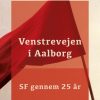 Venstrevejen i Aalborg: SF gennem 25 år (E-bog)